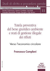 eBook, Tutela preventiva del bene giuridico ambiente e reati di gestione illegale dei rifiuti : verso l'economia circolare, Pacini Editore