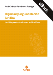 eBook, Dignidad y argumentación jurídica : Un diálogo entre tradiciones iusfilosóficas, Palestra Editores