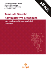 eBook, Temas de Derecho Administrativo Económico : Intervenciones públicas, propiedad y empresa, Palestra Editores