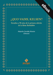 eBook, Quo vadis, Kelsen? : Estudios a 90 años de la primera edición de la Reine Rechtslehre, Palestra Editores