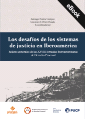 eBook, Los desafíos de los sistemas de justicia en Iberoamérica : Relatos generales de los XVIII Jornadas Iberoamericanas de Derecho Procesal, Palestra Editores