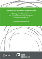 E-book, The language of instruction in Mrs. Taylor's Family Companion (1795), with textual evidence, Universidad de Las Palmas de Gran Canaria, Servicio de Publicaciones