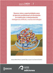 E-book, Nuevos retos y oportunidades para el ejercicio profesional y la formación en traducción e interpretación : inteligencia artificial y nuevas tecnologías, Universidad de Las Palmas de Gran Canaria, Servicio de Publicaciones