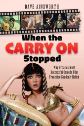 eBook, When the Carry On Stopped : Why Britain's Most Successful Comedy Film Franchise Suddenly Halted, Pen and Sword