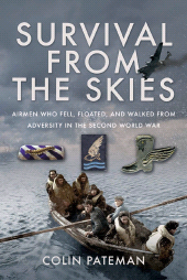 E-book, Survival From the Skies : Airmen who Fell, Floated, and Walked from Adversity in the Second World War, Pen and Sword