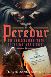 eBook, Peredur, The Undiscovered Truth of the Nazi Grail Quest, Pen and Sword