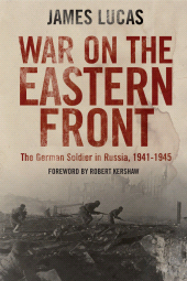 eBook, War on the Eastern Front : The German Soldier in Russia, 1941-1945, Pen and Sword