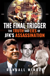 E-book, The Final Trigger: The Truth and Lies of JFK's Assassination, Pen and Sword