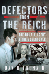 eBook, Defectors from the Reich : The Double Agent and the Adventurer, Pen and Sword