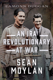 eBook, An IRA Revolutionary at War : Sean Moylan, Pen and Sword