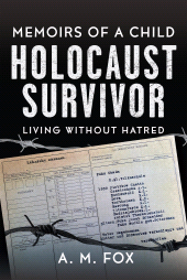 eBook, Memoirs of a Child Holocaust Survivor : Living Without Hatred, Pen and Sword