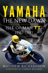 E-book, Yamaha: the New Dawn : Motorcycle Racing at the Isle of Man TT 1961-1981, Pen and Sword