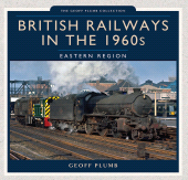 eBook, British Railways in the 1960s: Eastern Region, Pen and Sword
