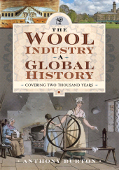 eBook, The Wool Industry a Global History : Covering Two Thousand Years, Pen and Sword