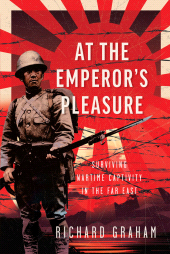 eBook, At the Emperor's Pleasure : Surviving Wartime Captivity in the Far East, Pen and Sword
