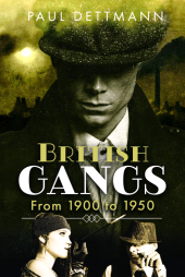 E-book, British Gangs : From 1900 to 1950, Pen and Sword