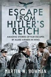 eBook, Escape From Hitler's Reich : Amazing Stories of PoW Escapes by Allied Airmen in WW2, Pen and Sword