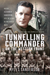 E-book, Tunnelling Commander on the Western Front : Major Alexander Sanderson DSO, MC e Bar in Two World Wars, Pen and Sword