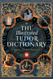 E-book, The Illustrated Tudor Dictionary, Pen and Sword