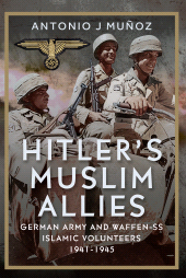 eBook, Hitler's Muslim Allies : German Army and Waffen-SS Islamic Volunteers 1941-1945, Pen and Sword