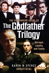 eBook, The Companion Guide to The Godfather Trilogy : Betrayal, Loyalty, and Family, Pen and Sword