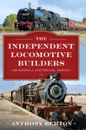 E-book, The Independent Locomotive Builders : An Overall Historical Survey, Pen and Sword
