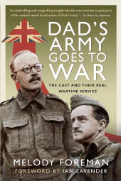 E-book, Dad's Army Goes to War : The Cast and their Real Wartime Service, Pen and Sword