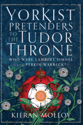 E-book, Yorkist Pretenders to the Tudor Throne : Who Were Lambert Simnel and Perkin Warbeck?, Pen and Sword
