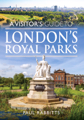 E-book, A Visitor's Guide to London's Royal Parks, Pen and Sword