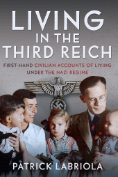E-book, Living in the Third Reich : First hand civilian accounts of living under the Nazi Regime, Pen and Sword