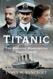 E-book, Titanic : The Greater Manchester Connection, Pen and Sword