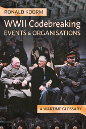eBook, WW2 Codebreaking Events and Organisations : A Wartime Glossary, Pen and Sword