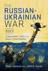 E-book, The Russian-Ukrainian War, 2023 : A Second Year of Hell and the Dawn of Drone Warfare, Pen and Sword