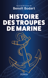 eBook, Histoire des troupes de marine, de 1622 à nos jours, Éditions Perrin
