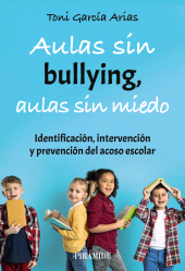 E-book, Aulas sin bullying, aulas sin miedo : Identificación, intervención y prevención del acoso escolar, Ediciones Pirámide