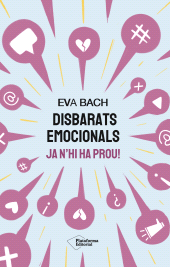 E-book, Disbarats emocionals : Ja n'hi ha prou!, Plataforma Editorial