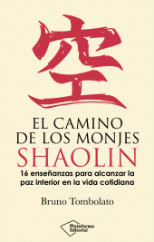 E-book, El camino de los monjes shaolin : 16 enseñanzas para alcanzar la paz interior en la vida cotidiana, Plataforma Editorial