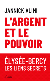 E-book, L'argent et le pouvoir. Élysée-Bercy, liens secrets, Plon