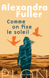 E-book, Comme on fixe le soleil-Rentrée Littéraire 2025, Plon