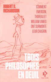 E-book, Trois philosophes en deuil - Comment Emerson, Thoreau et William James ont surmonté leur chagrin, Premier Parallèle