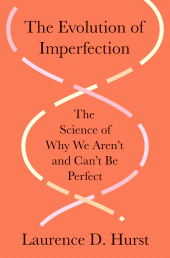 E-book, The Evolution of Imperfection : The Science of Why We Aren't and Can't Be Perfect, Princeton University Press