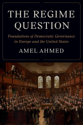 E-book, The Regime Question : Foundations of Democratic Governance in Europe and the United States, Princeton University Press
