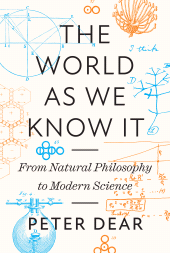 E-book, The World as We Know It : From Natural Philosophy to Modern Science, Princeton University Press