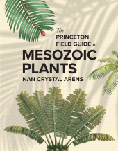 E-book, The Princeton Field Guide to Mesozoic Plants, Princeton University Press
