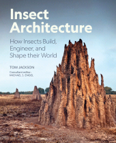 E-book, Insect Architecture : How Insects Build, Engineer, and Shape Their World, Princeton University Press