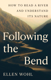 eBook, Following the Bend : How to Read a River and Understand Its Nature, Princeton University Press