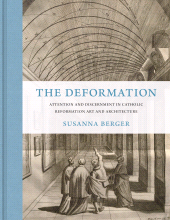 E-book, The Deformation : Attention and Discernment in Catholic Reformation Art and Architecture, Princeton University Press