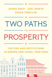 E-book, Two Paths to Prosperity : Culture and Institutions in Europe and China, 1000-2000, Princeton University Press