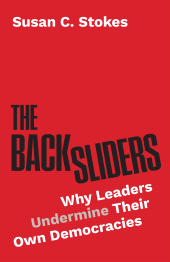 E-book, The Backsliders : Why Leaders Undermine Their Own Democracies, Princeton University Press