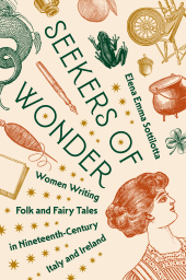 eBook, Seekers of Wonder : Women Writing Folk and Fairy Tales in Nineteenth-Century Italy and Ireland, Princeton University Press